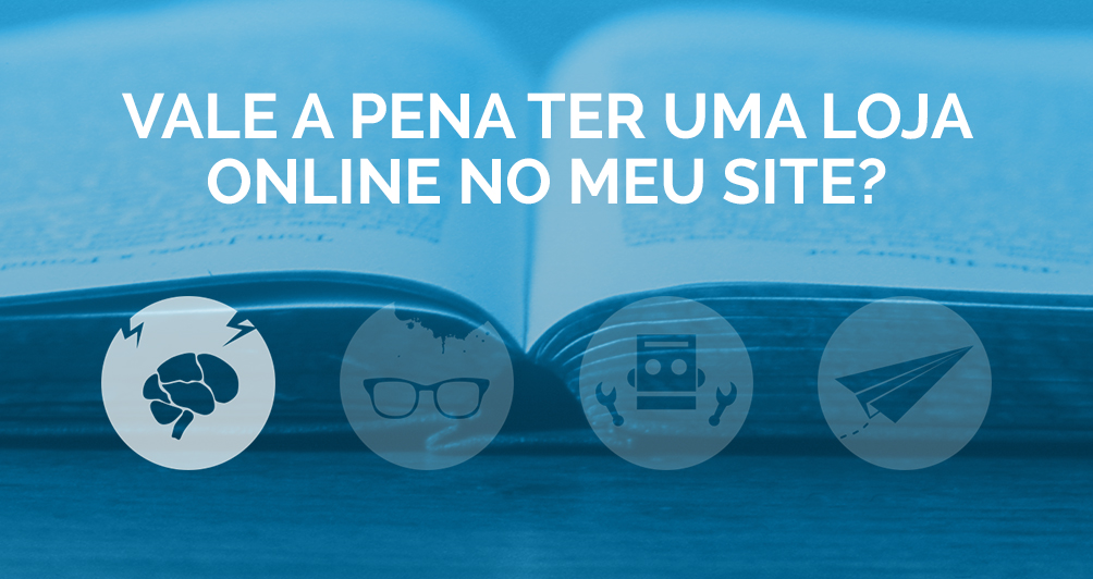 Vale a pena ter uma loja online no meu site?